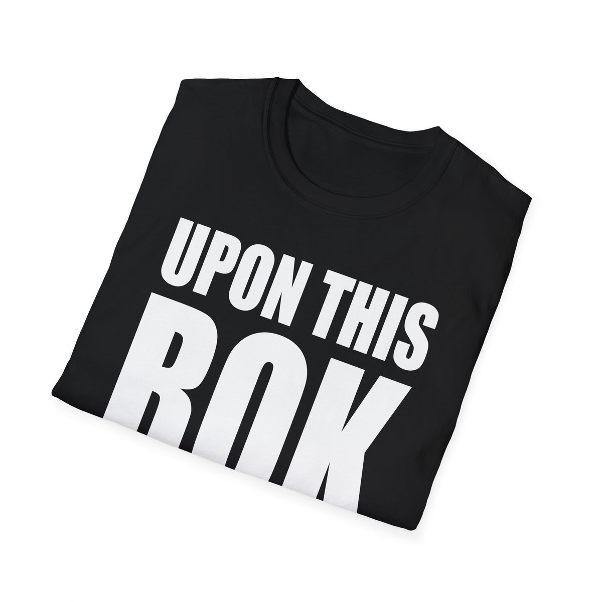 Adult - Upon This Rock Softstyle T-Shirt - ROK Global