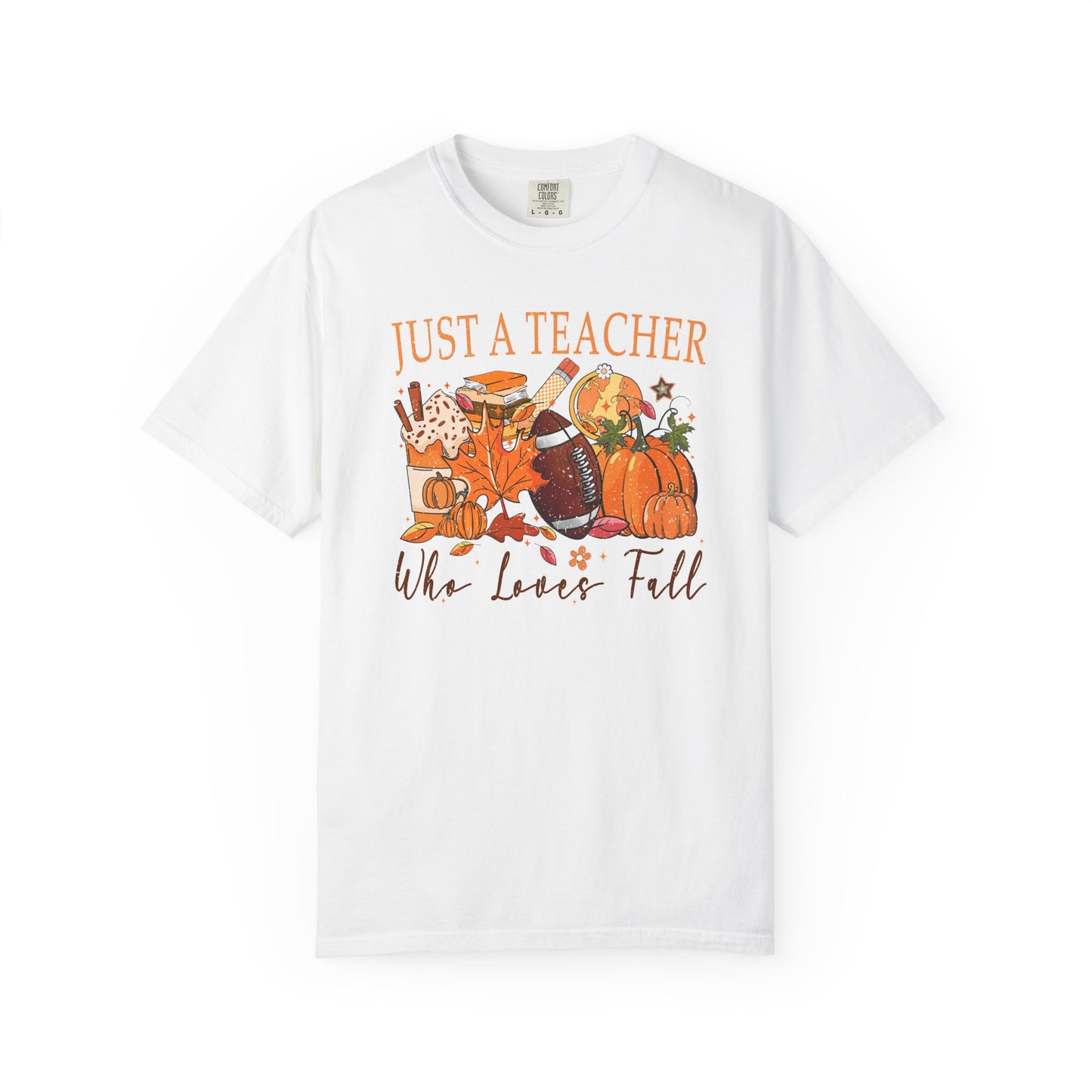 Just a Teacher Who Loves Fall Shirt | Comfort Colors Autumn Teacher T-Shirt | Thanksgiving Teacher Outfit | Cute Fall Classroom Tee