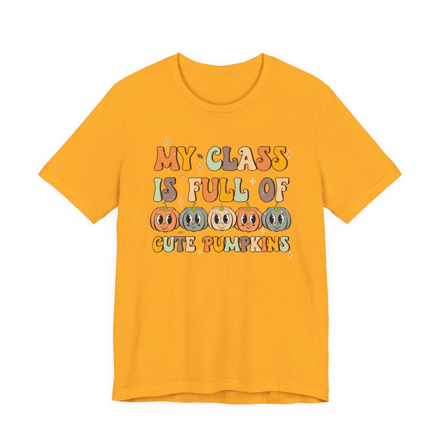 My Class is Full of Cute Pumpkins Shirt | Bella Canvas Teacher Fall T-Shirt | Thanksgiving Teacher Outfit | Autumn Classroom Tee