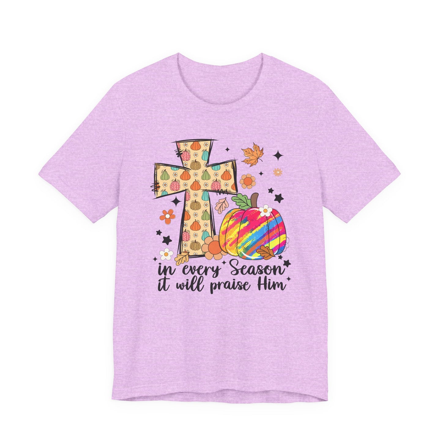 In Every Season It Will Praise Him Shirt | Christian Pumpkin Fall T-Shirt | Bella Canvas Faith Tee | Thanksgiving Christian Outfit