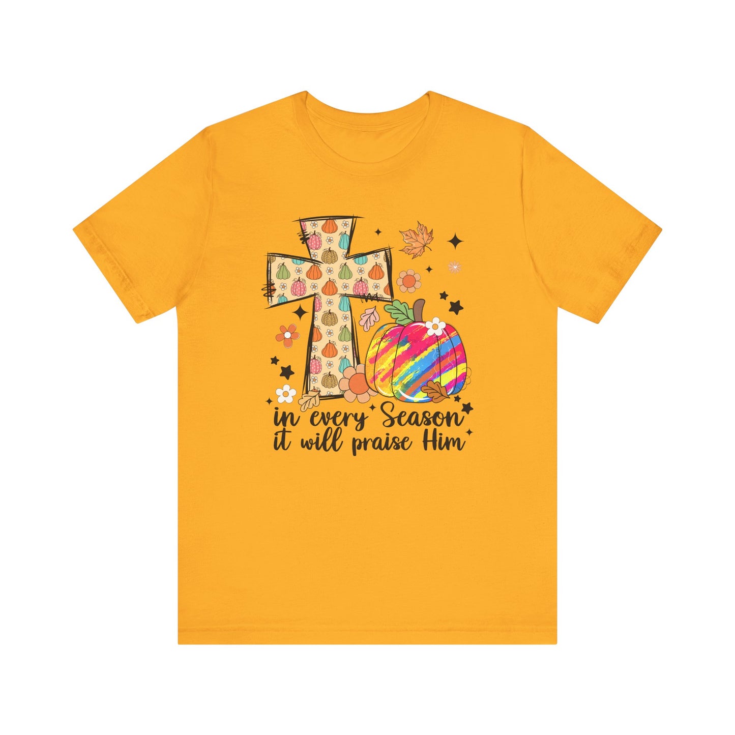 In Every Season It Will Praise Him Shirt | Christian Pumpkin Fall T-Shirt | Bella Canvas Faith Tee | Thanksgiving Christian Outfit