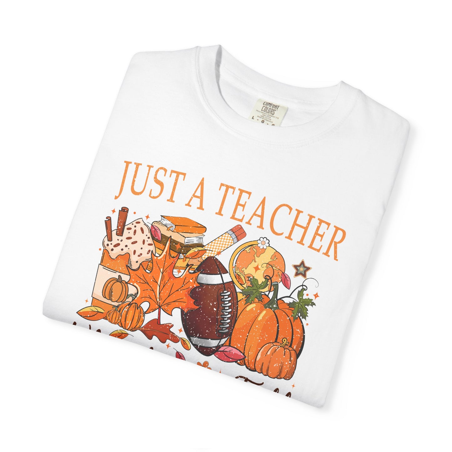 Just a Teacher Who Loves Fall Shirt | Comfort Colors Autumn Teacher T-Shirt | Thanksgiving Teacher Outfit | Cute Fall Classroom Tee
