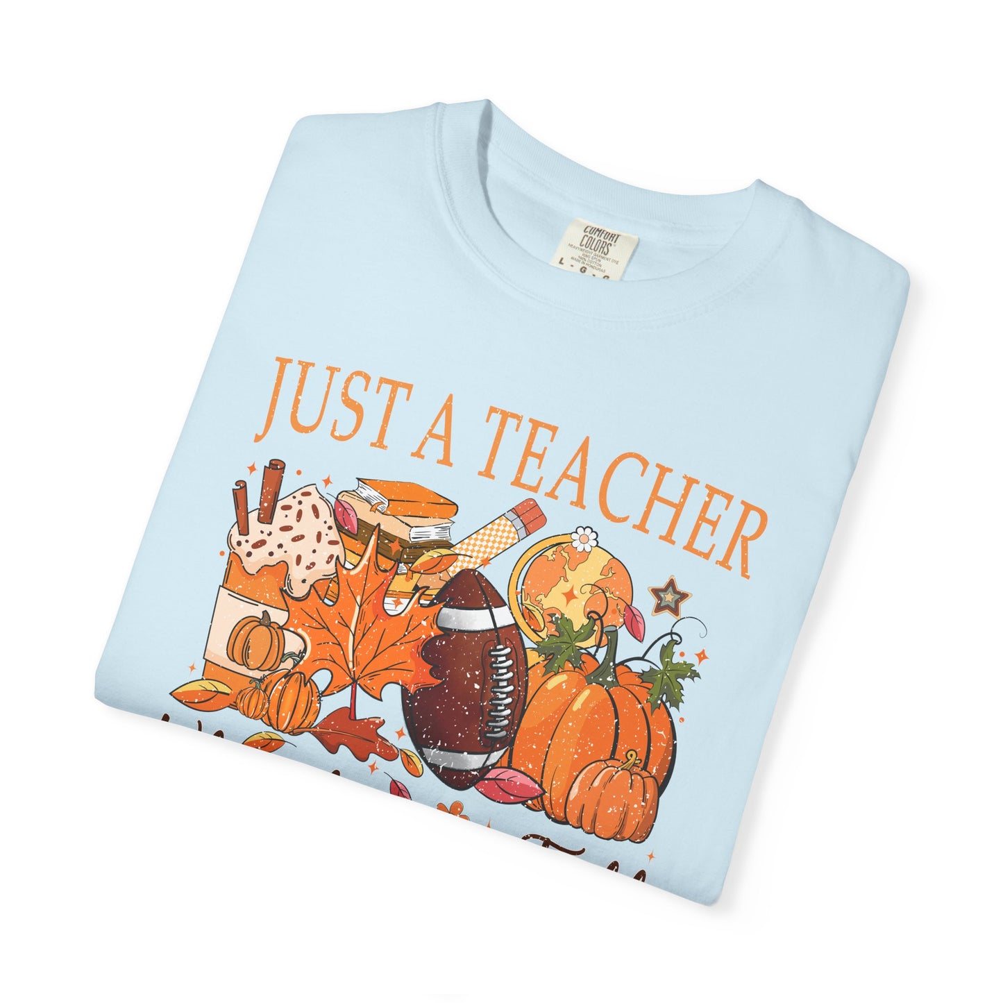 Just a Teacher Who Loves Fall Shirt | Comfort Colors Autumn Teacher T-Shirt | Thanksgiving Teacher Outfit | Cute Fall Classroom Tee