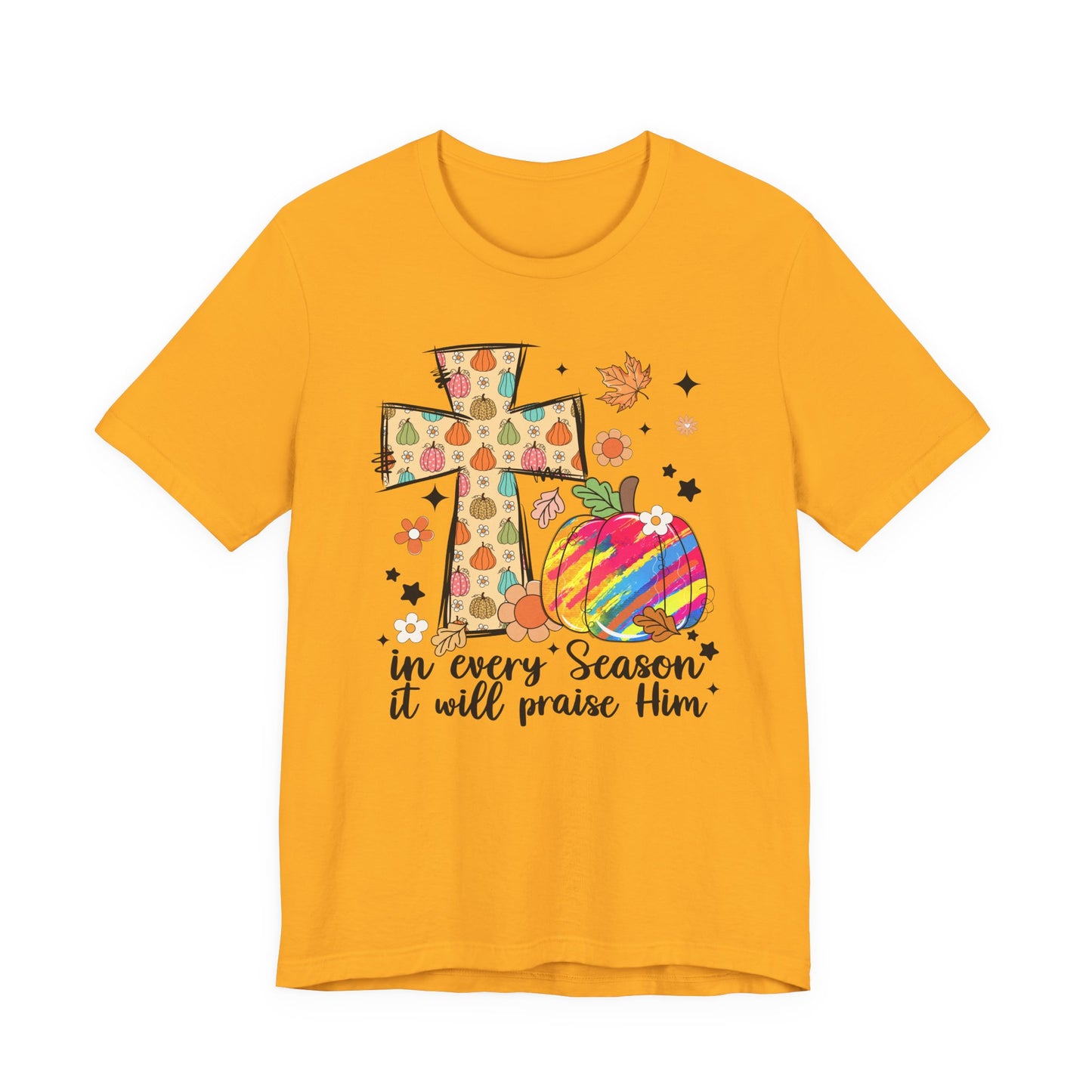 In Every Season It Will Praise Him Shirt | Christian Pumpkin Fall T-Shirt | Bella Canvas Faith Tee | Thanksgiving Christian Outfit