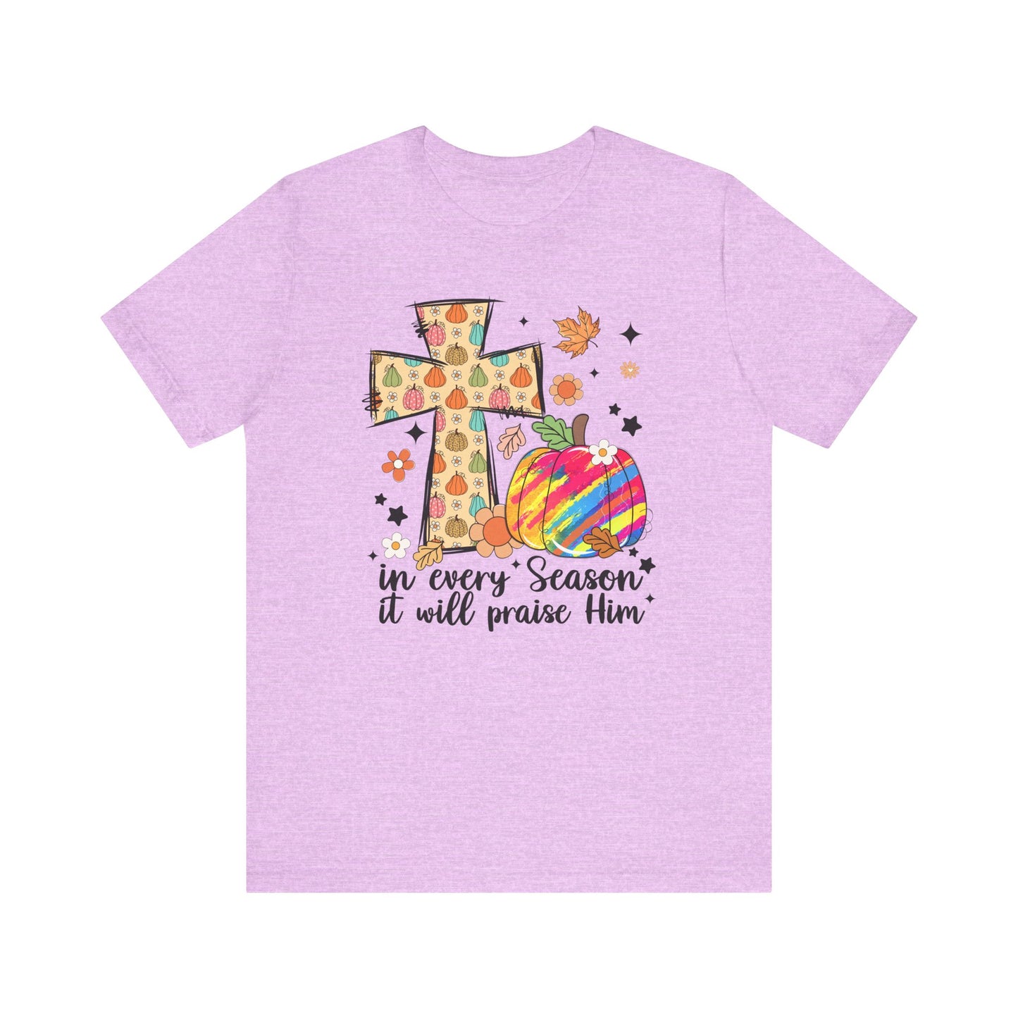In Every Season It Will Praise Him Shirt | Christian Pumpkin Fall T-Shirt | Bella Canvas Faith Tee | Thanksgiving Christian Outfit