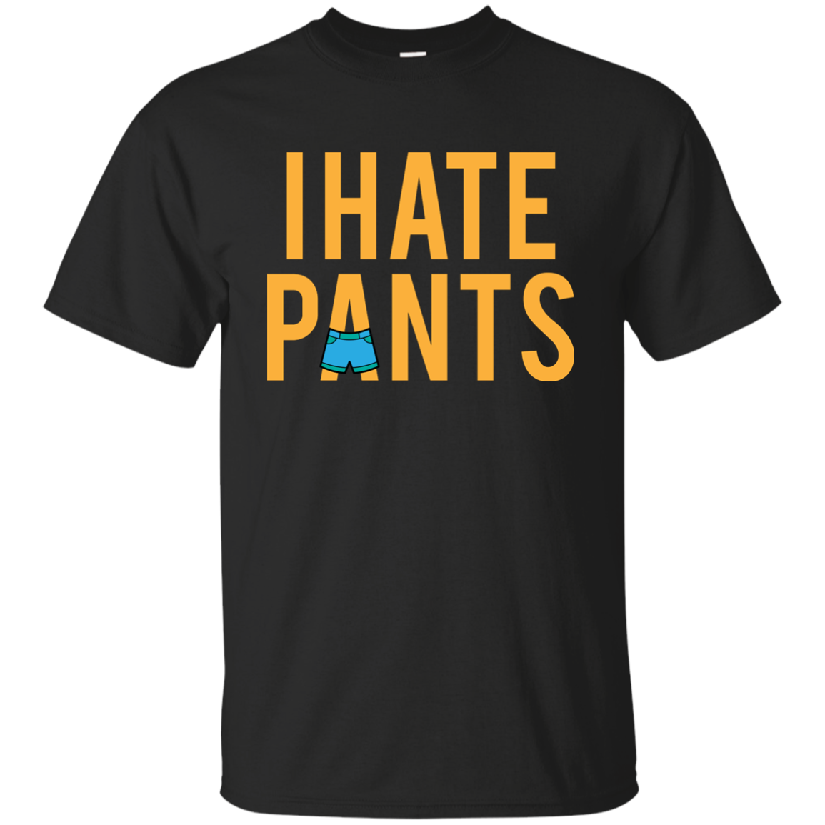 I Hate Pants