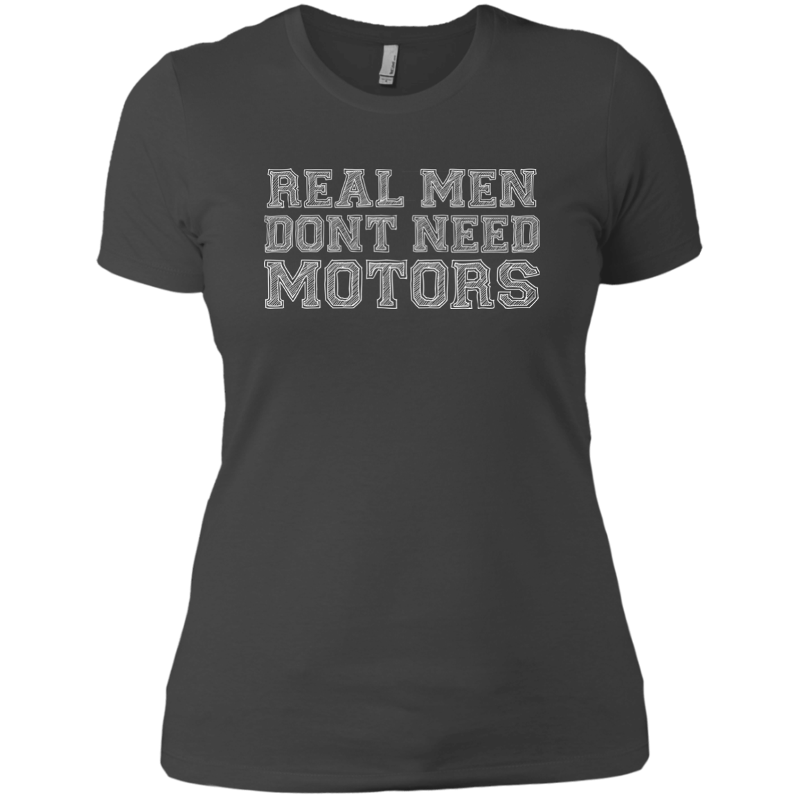 Real Men Don't Need Motors