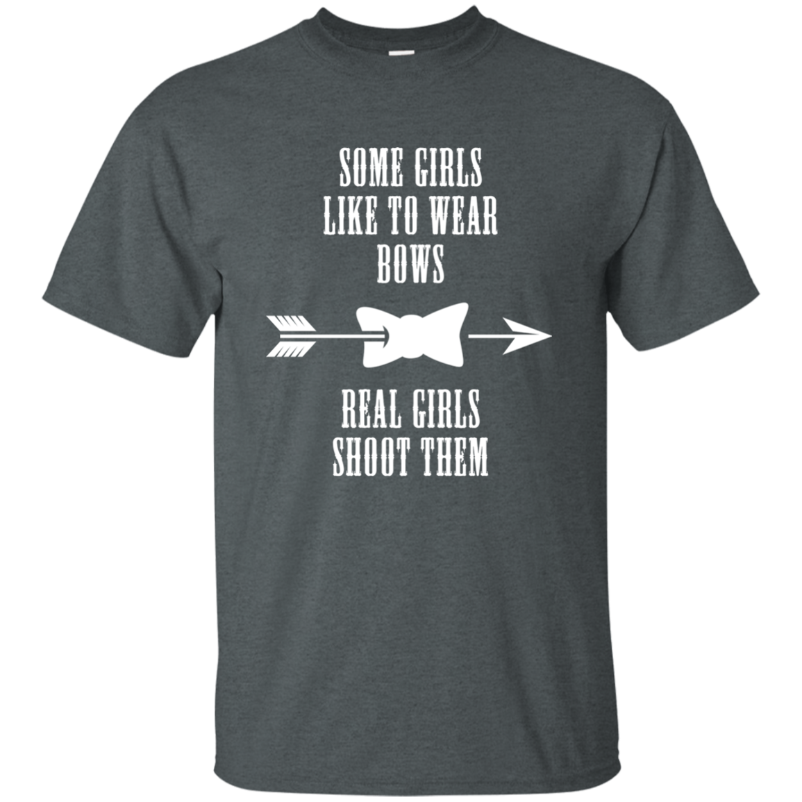 Some Girls Like To Wear Bows Real Girls Shoot Them