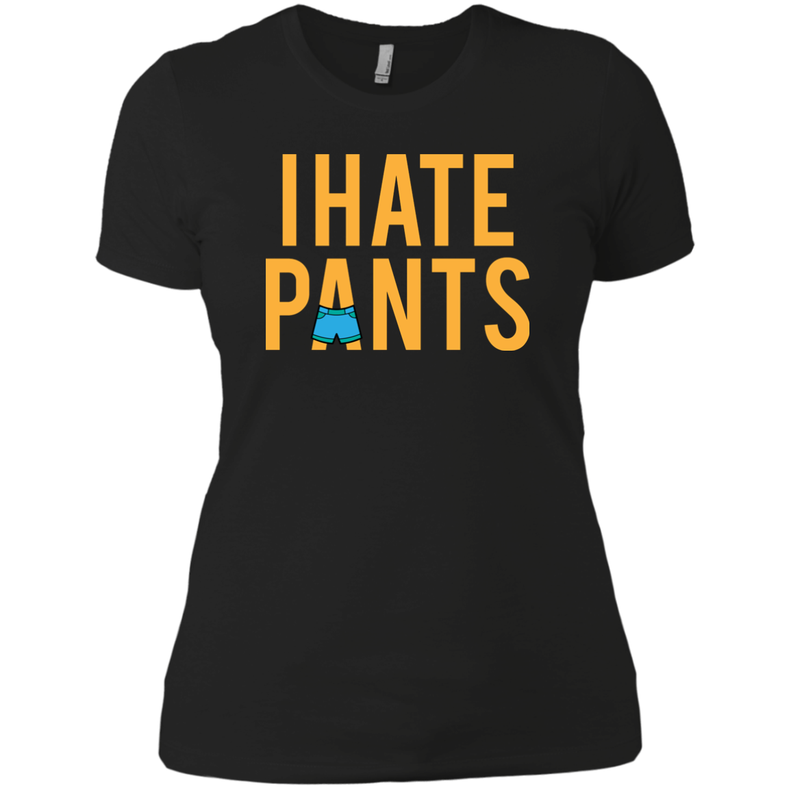 I Hate Pants
