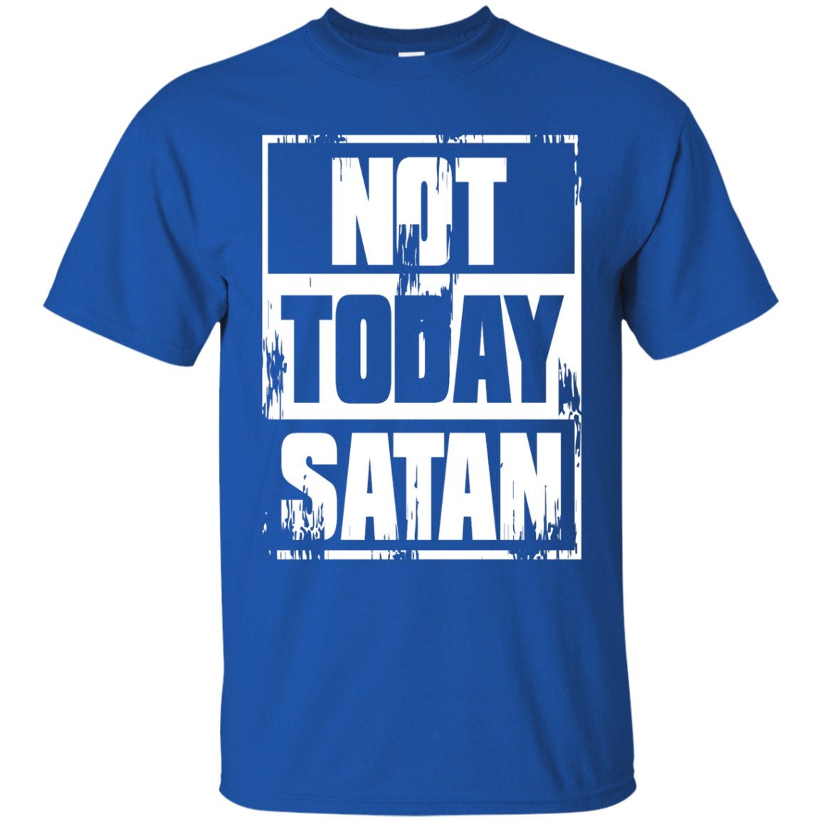 Not Today Satan