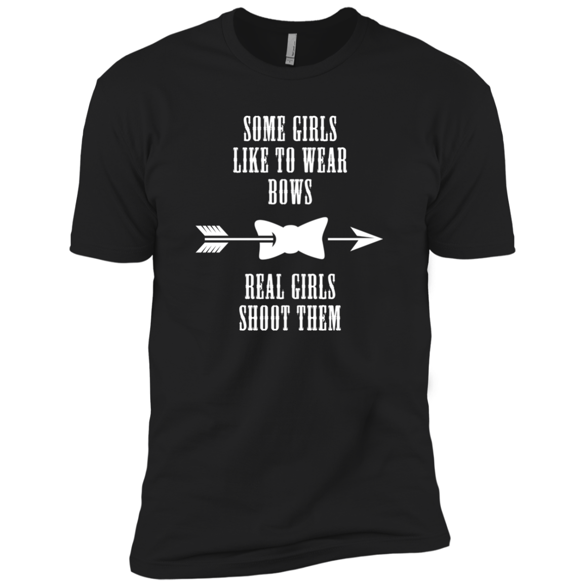 Some Girls Like To Wear Bows Real Girls Shoot Them