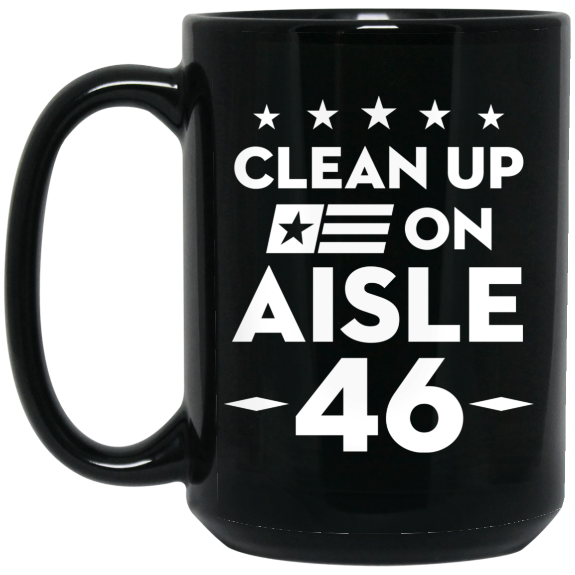 Clean Up On Aisle 46 - MUGS