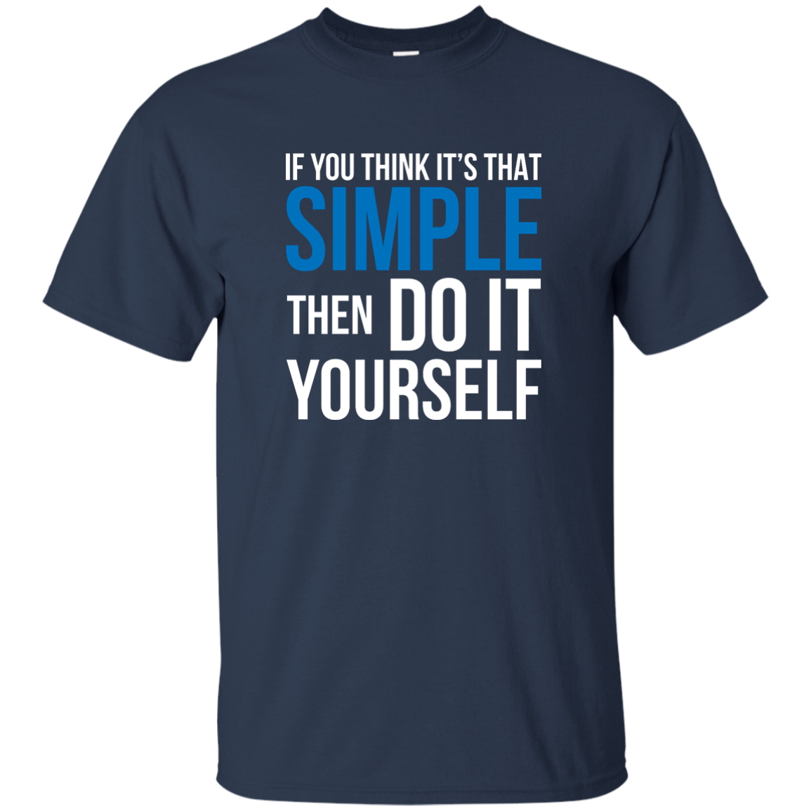 If You Think It's That Simple Then Do It Yourself
