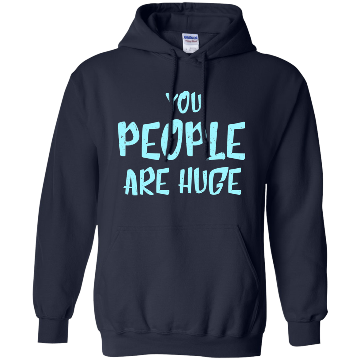 You People Are Huge