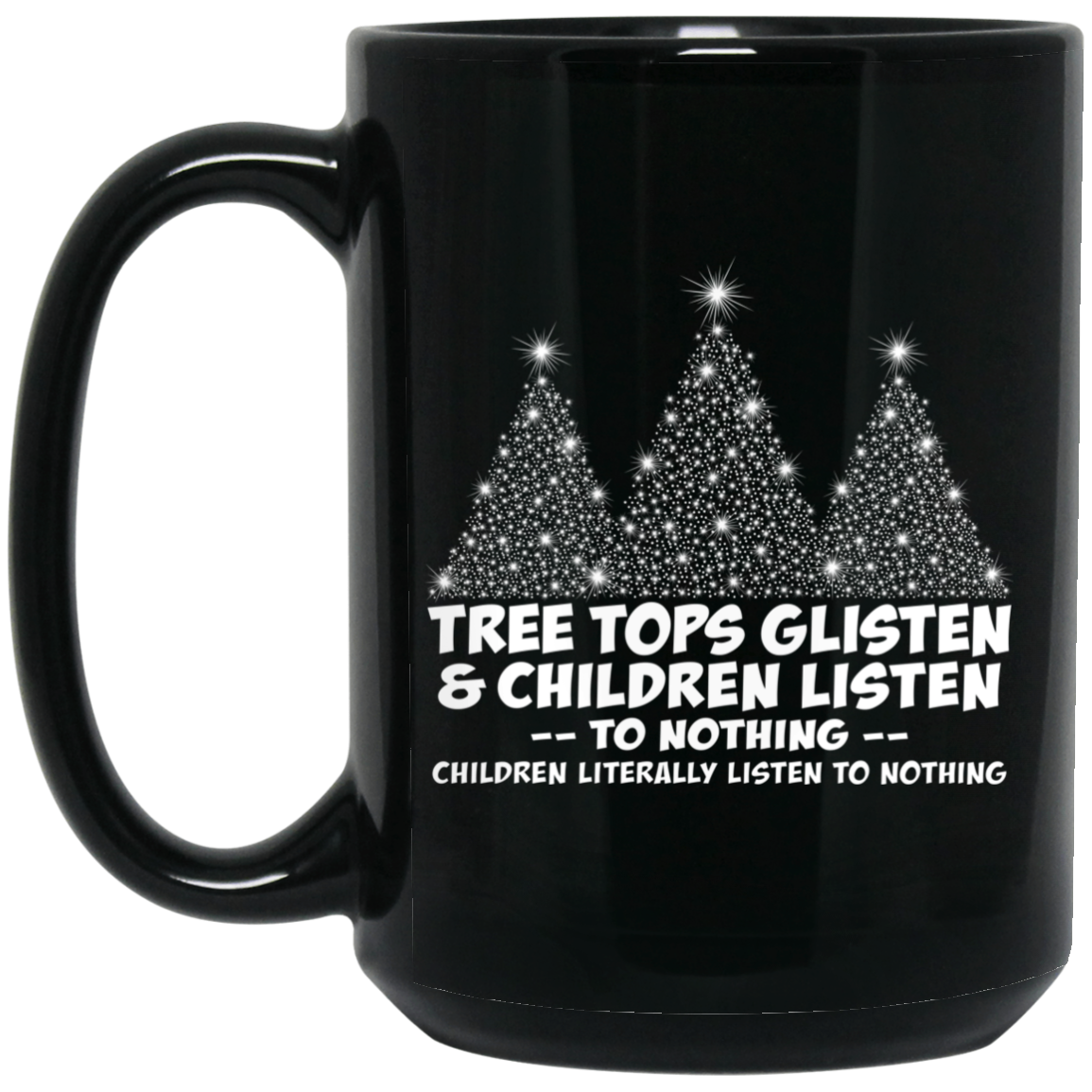 Tree Tops Glisten & Children Listen - MUGS