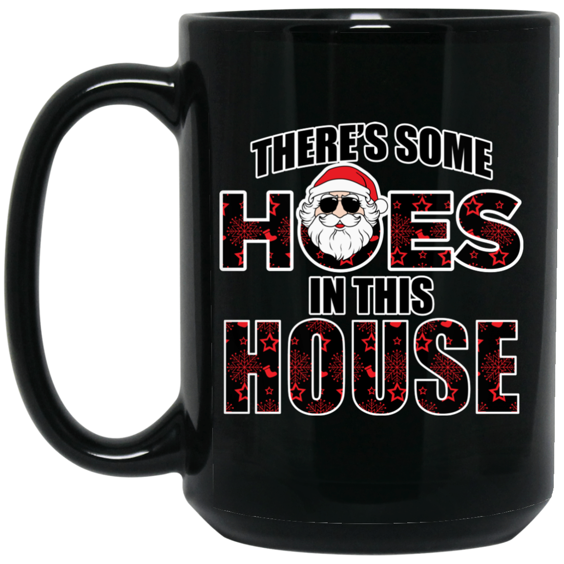 There's Some Hoes in This House - MUGS