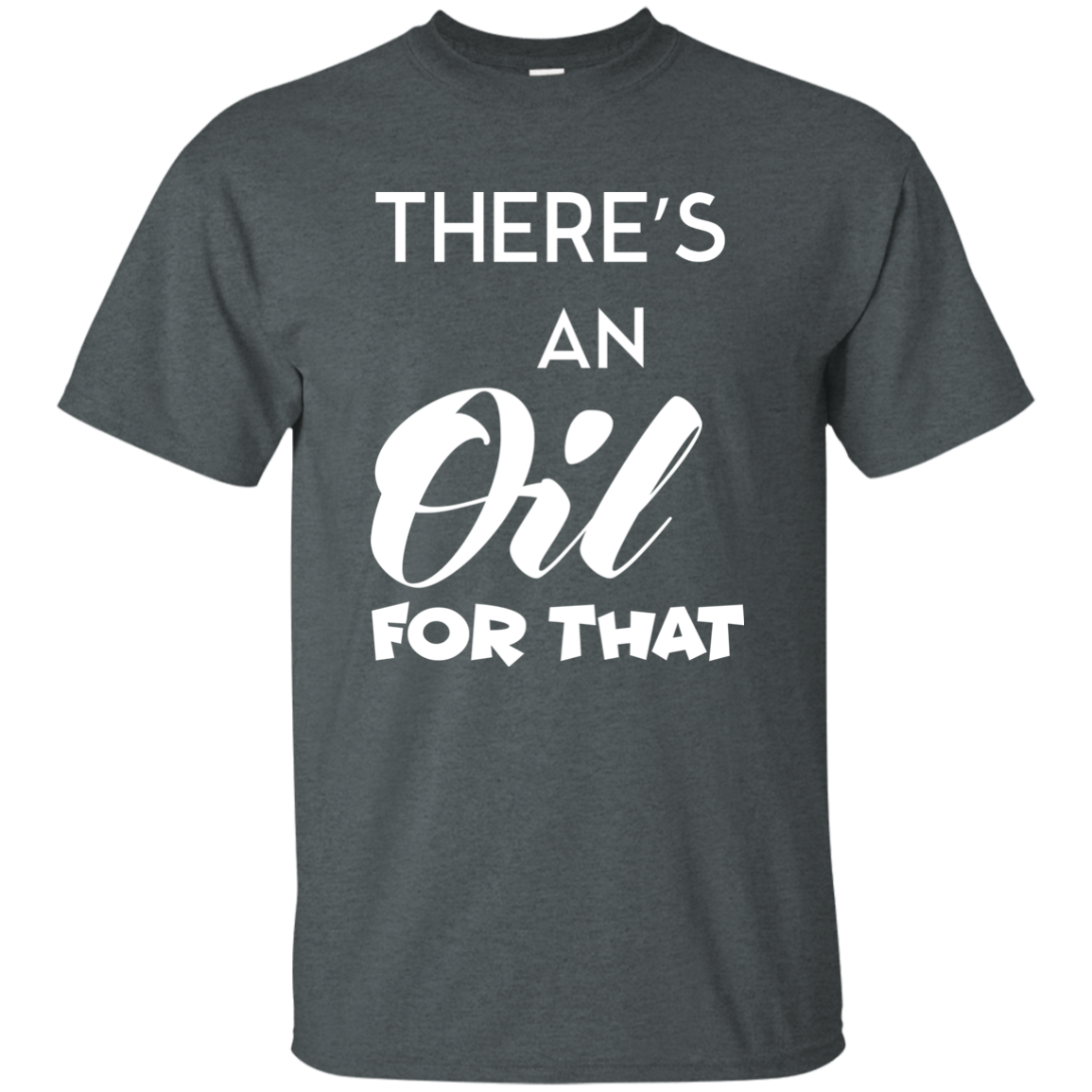 There's An Oil For That