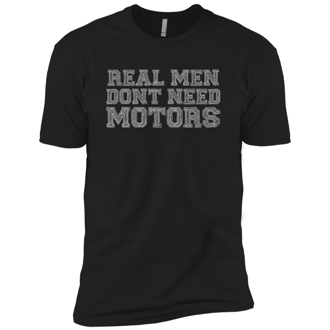 Real Men Don't Need Motors