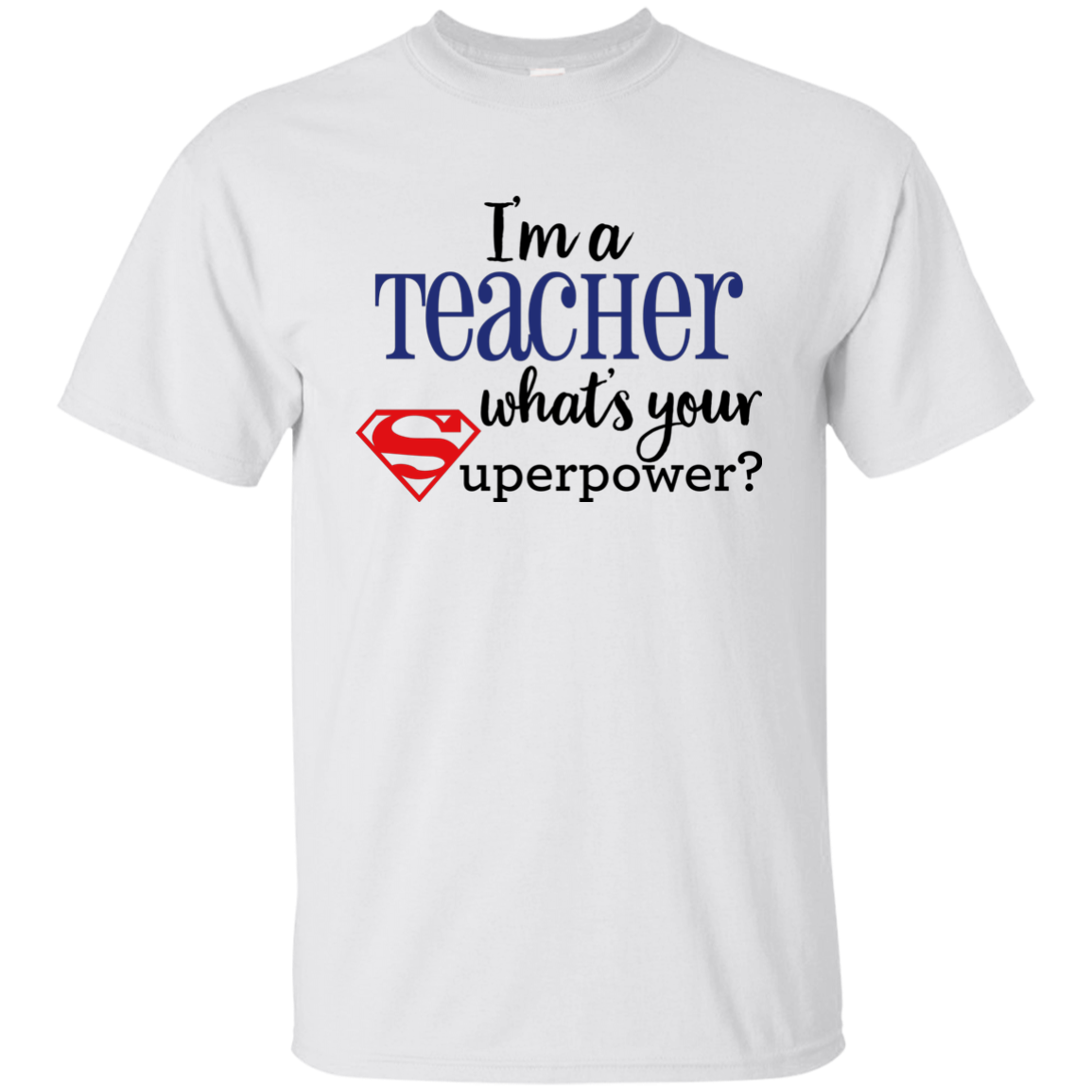 I'm a Teacher What's your Superpower?
