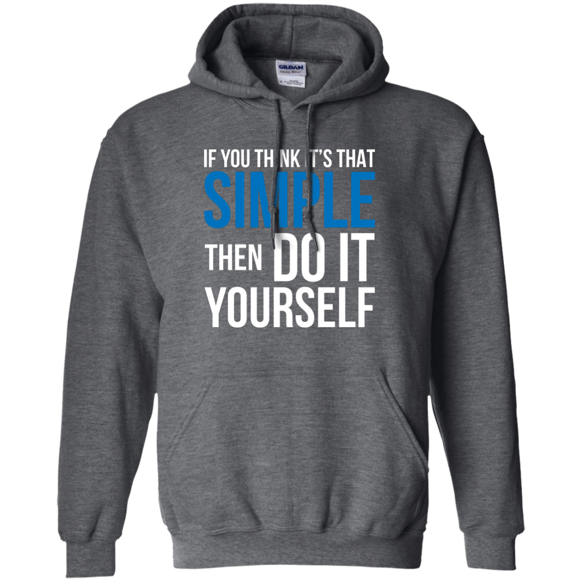 If You Think It's That Simple Then Do It Yourself