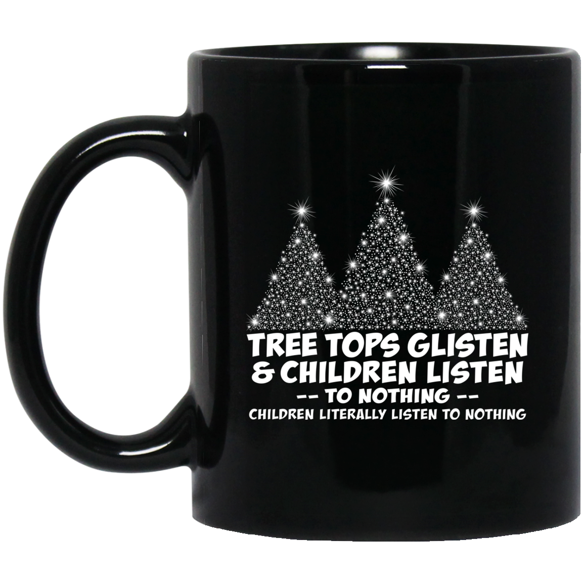Tree Tops Glisten & Children Listen - MUGS