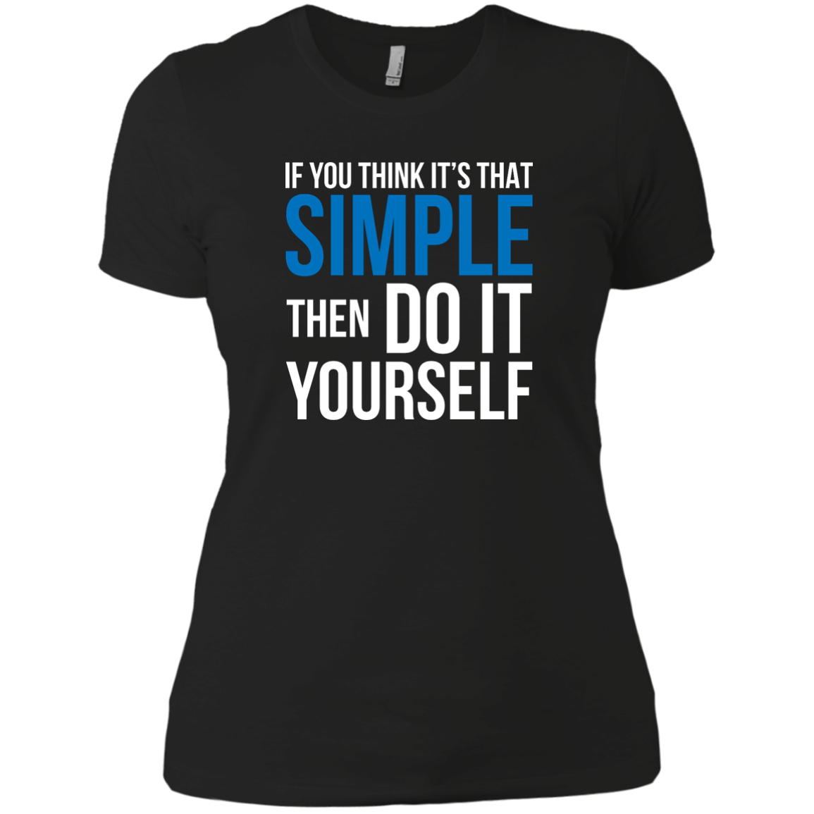 If You Think It's That Simple Then Do It Yourself