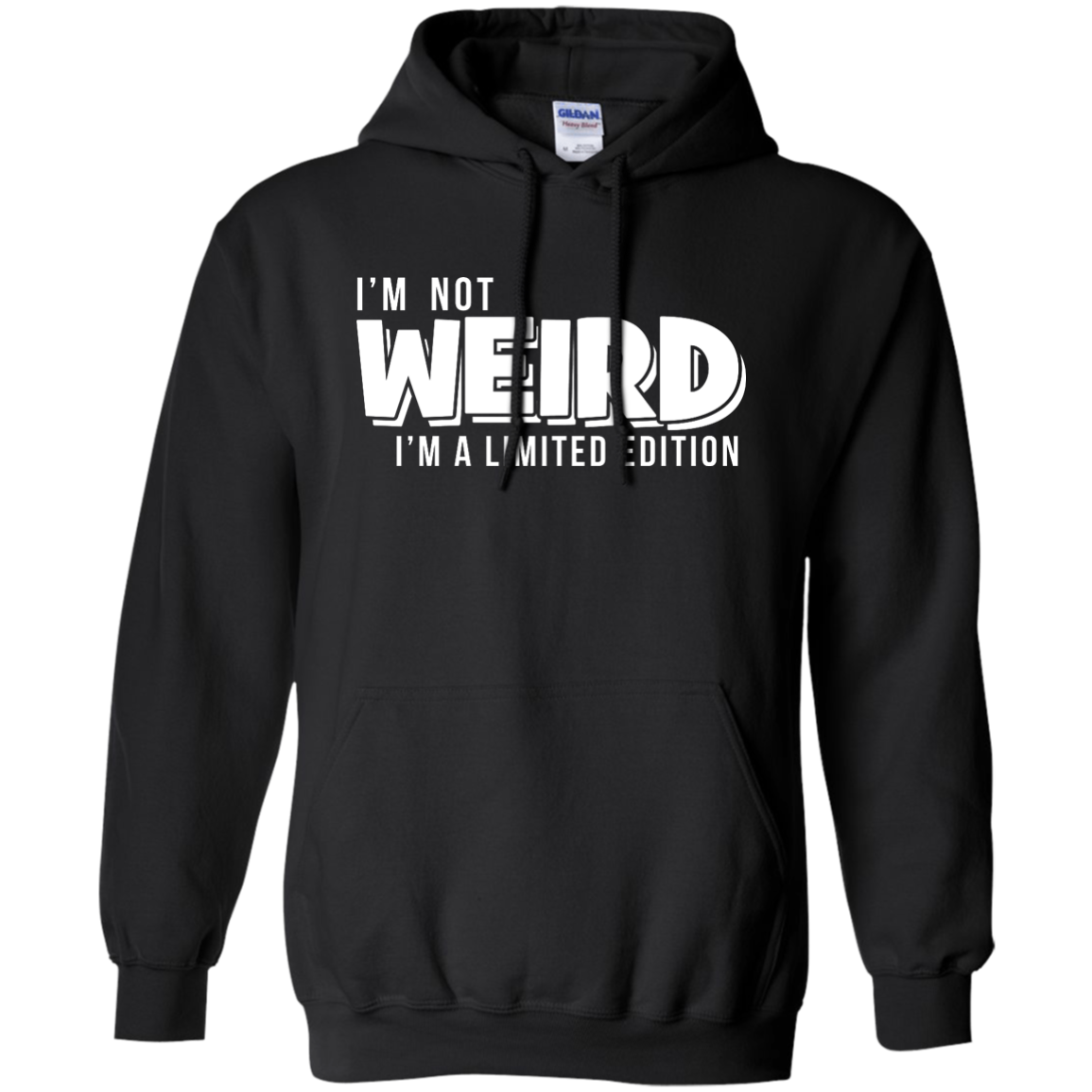 I'm Not Weird I'm A Limited Edition