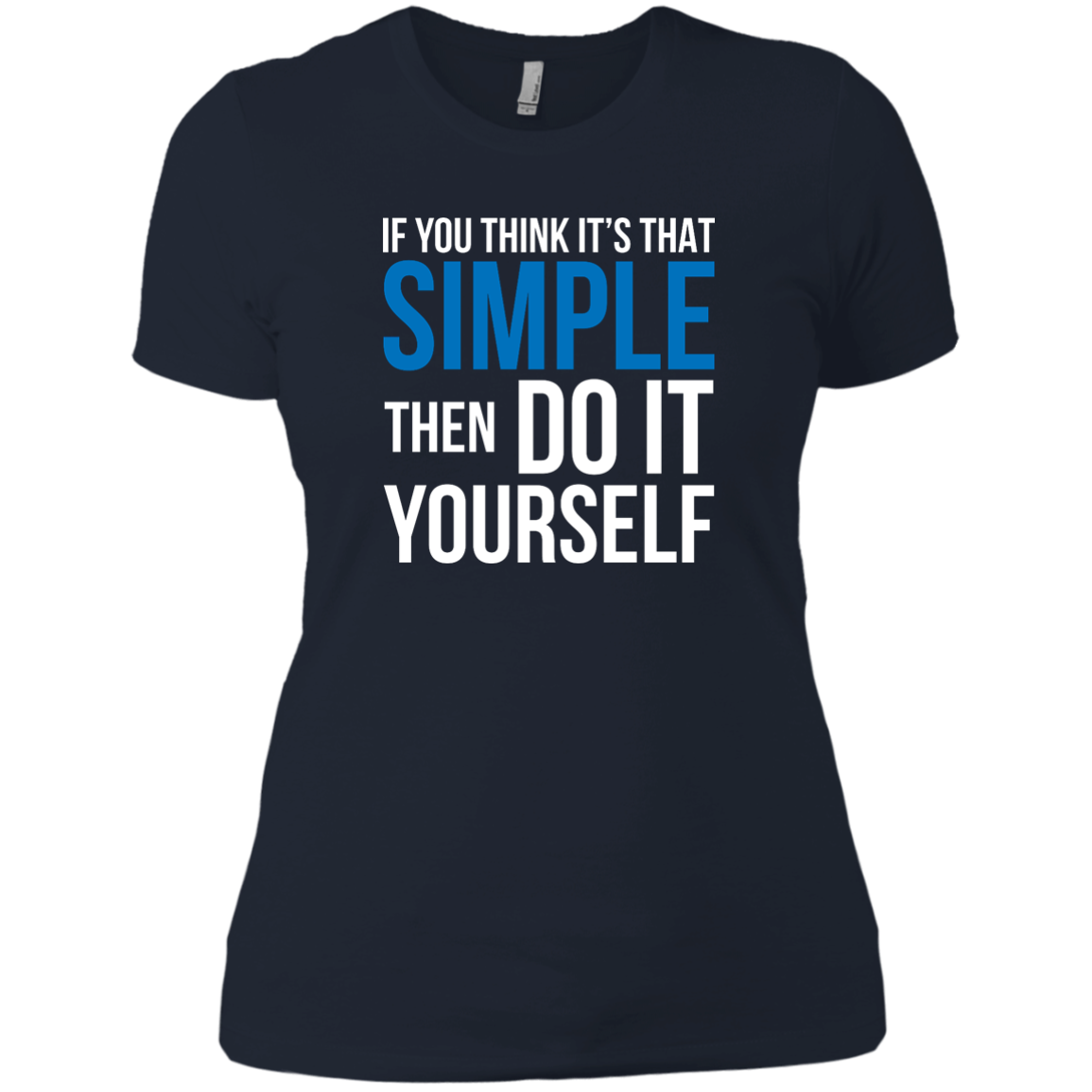 If You Think It's That Simple Then Do It Yourself
