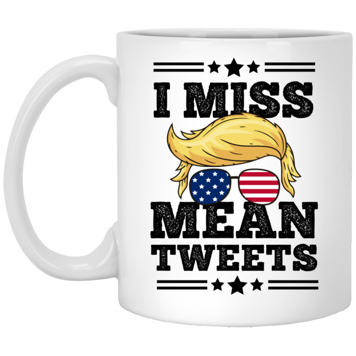 I Miss Mean Tweets - TRUMP 2024 - MUGS