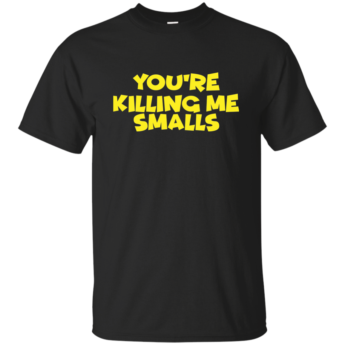 You're Killing Me Smalls