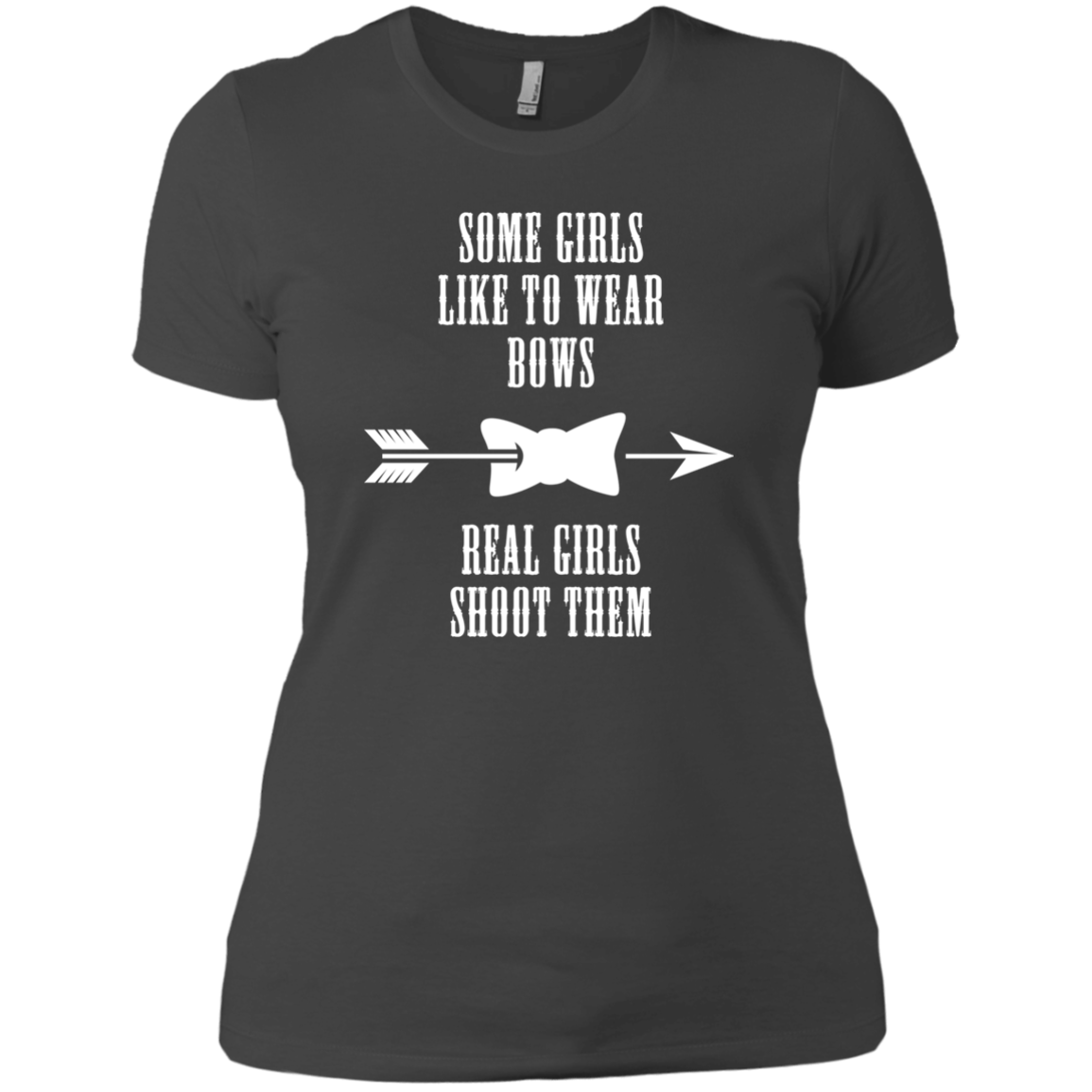 Some Girls Like To Wear Bows Real Girls Shoot Them