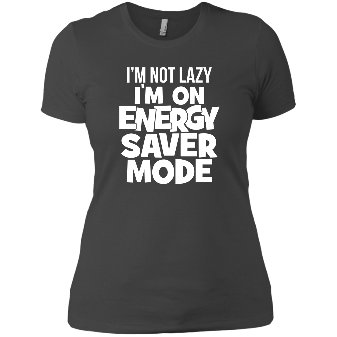 I'm Not Lazy, I'm On Energy Saver Mode!