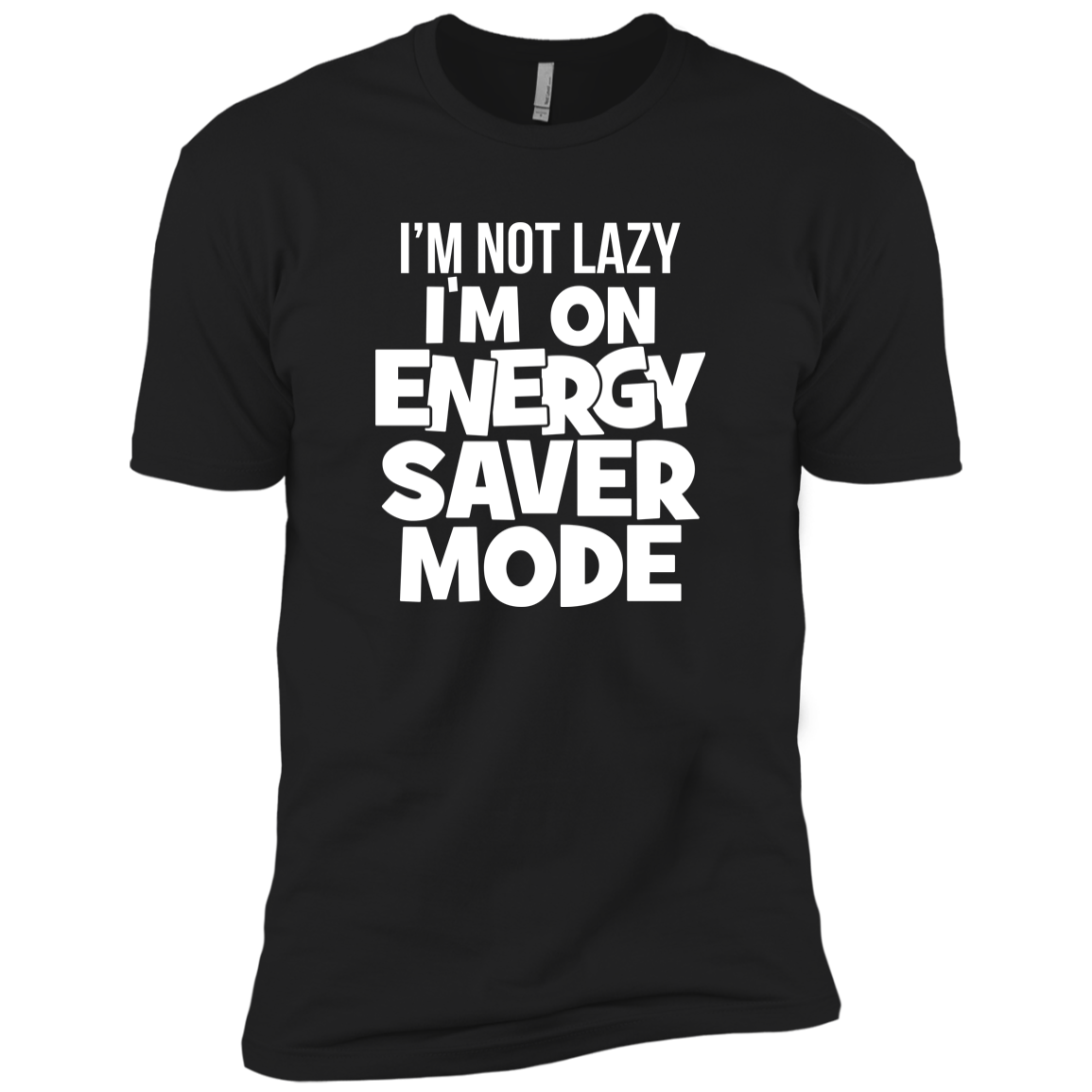 I'm Not Lazy, I'm On Energy Saver Mode!