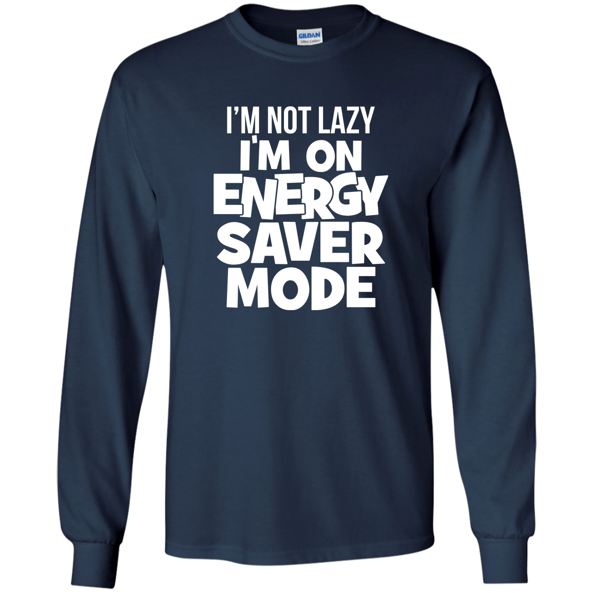 I'm Not Lazy, I'm On Energy Saver Mode!