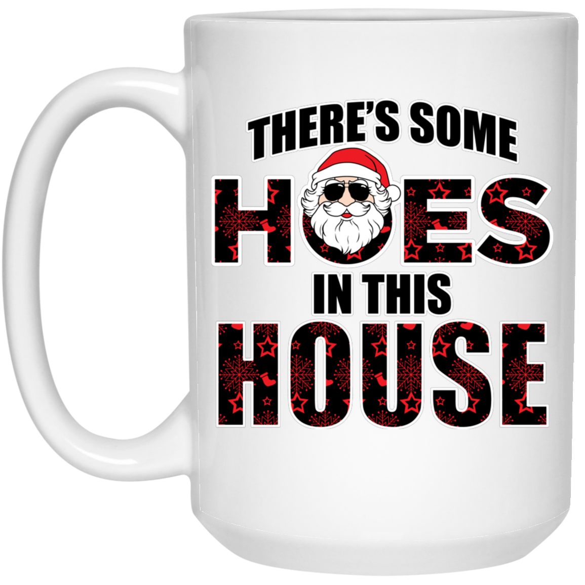 There's Some Hoes in This House - MUGS