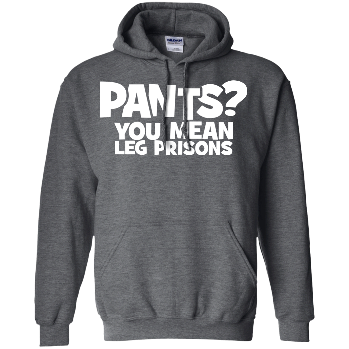 Pants? You Mean Leg Prison