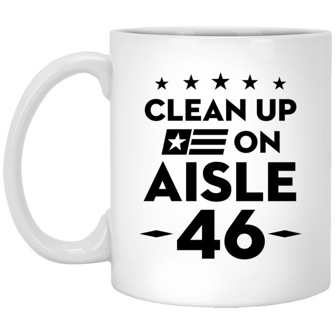 Clean Up On Aisle 46 - MUGS