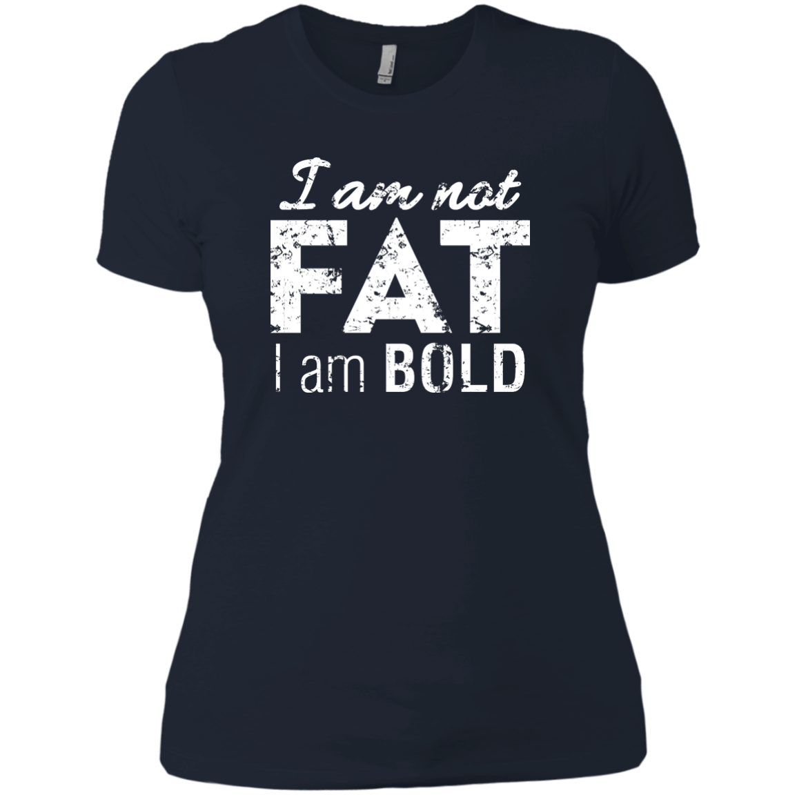 I Am Not Fat I Am Bold