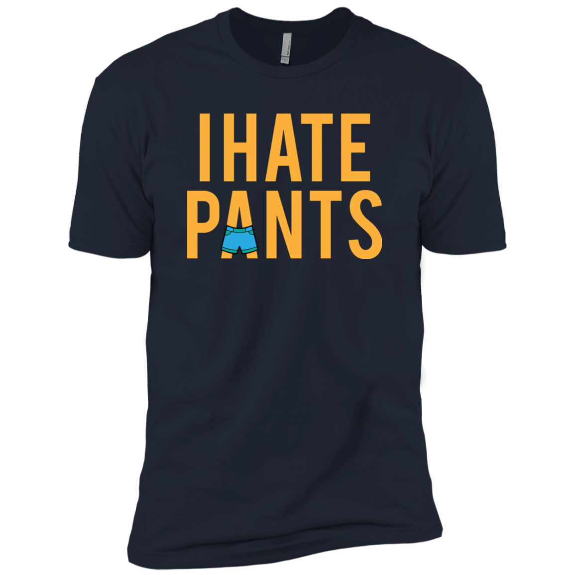 I Hate Pants