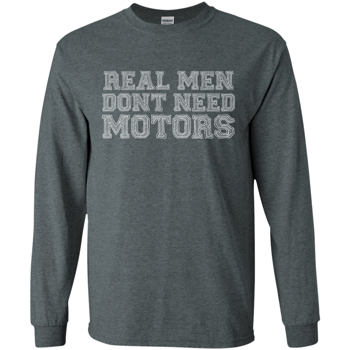 Real Men Don't Need Motors