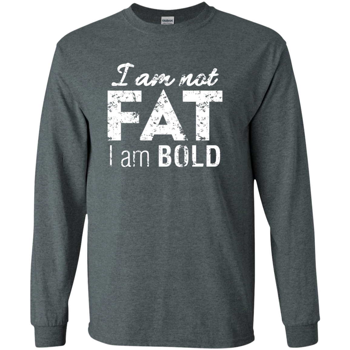 I Am Not Fat I Am Bold
