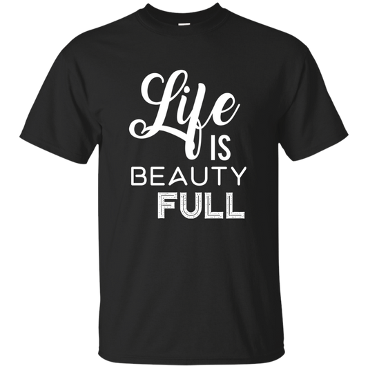 Life Is Beauty Full