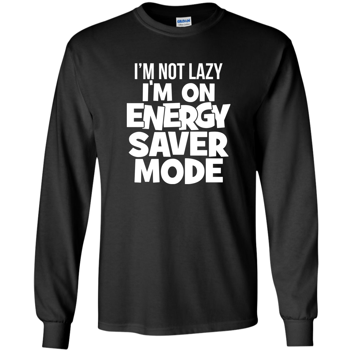I'm Not Lazy, I'm On Energy Saver Mode!