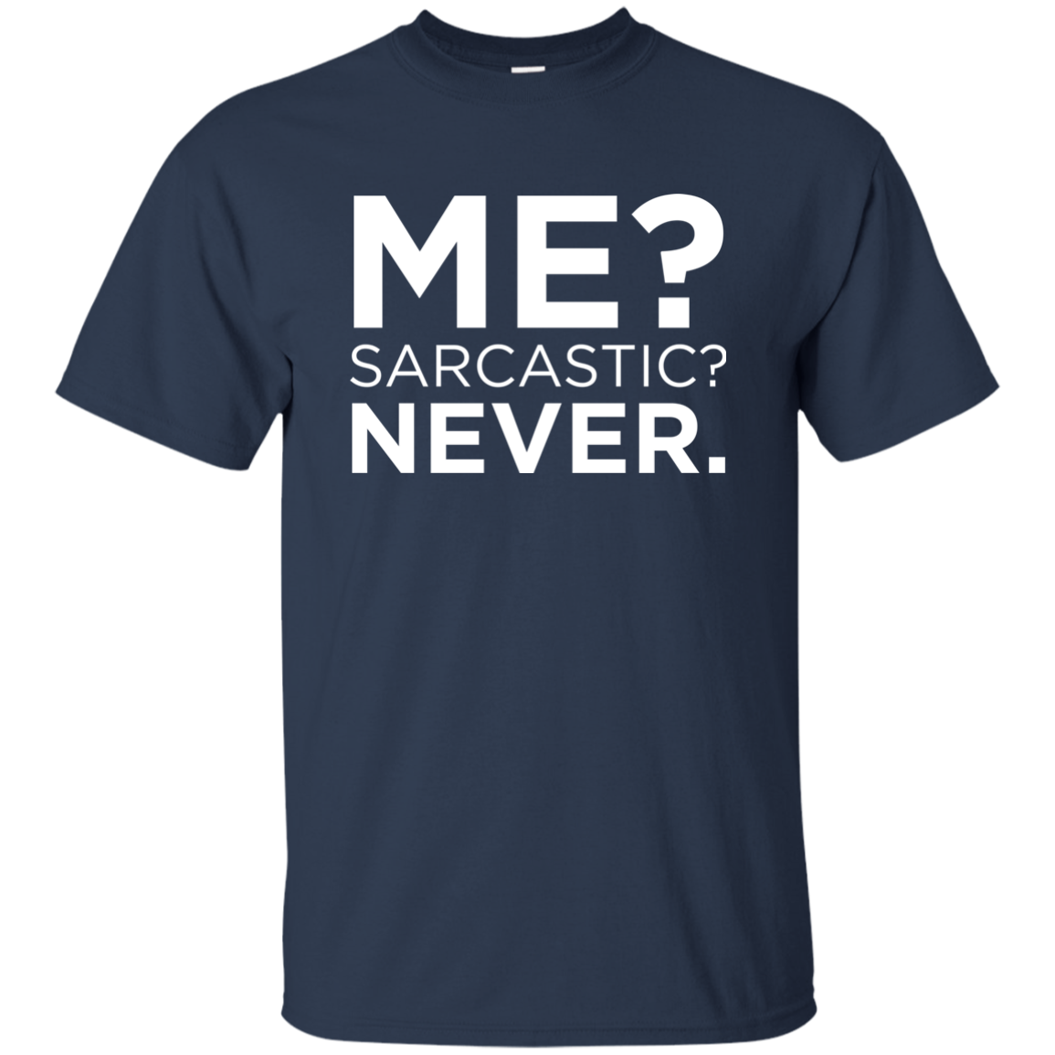 Me? Sarcastic? Never