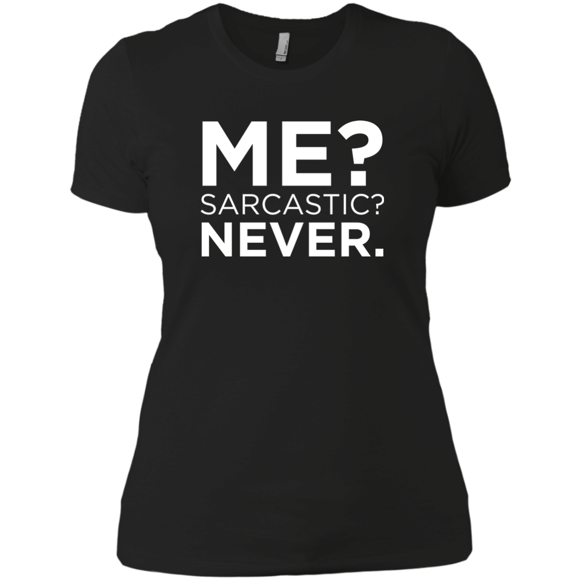 Me? Sarcastic? Never
