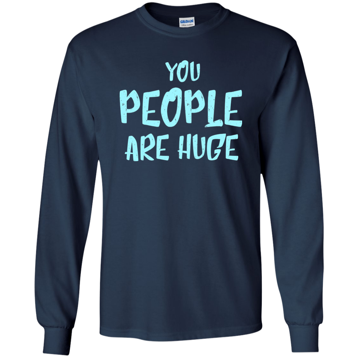You People Are Huge