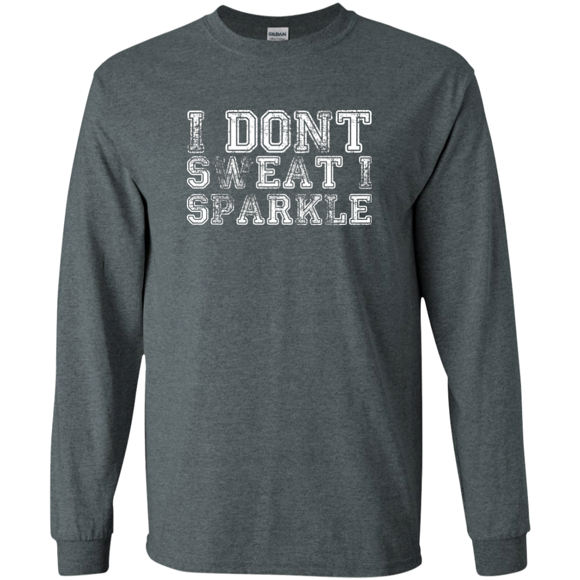 I Dont Sweat I Sparkle