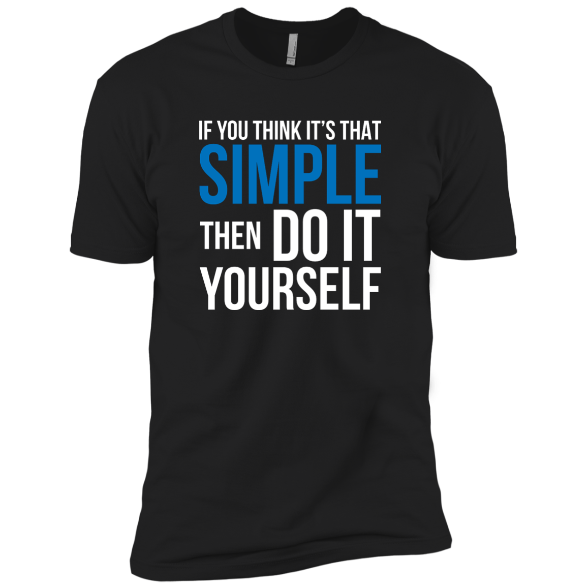 If You Think It's That Simple Then Do It Yourself