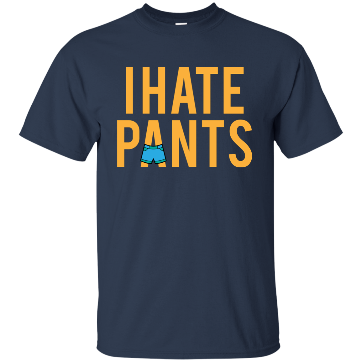 I Hate Pants