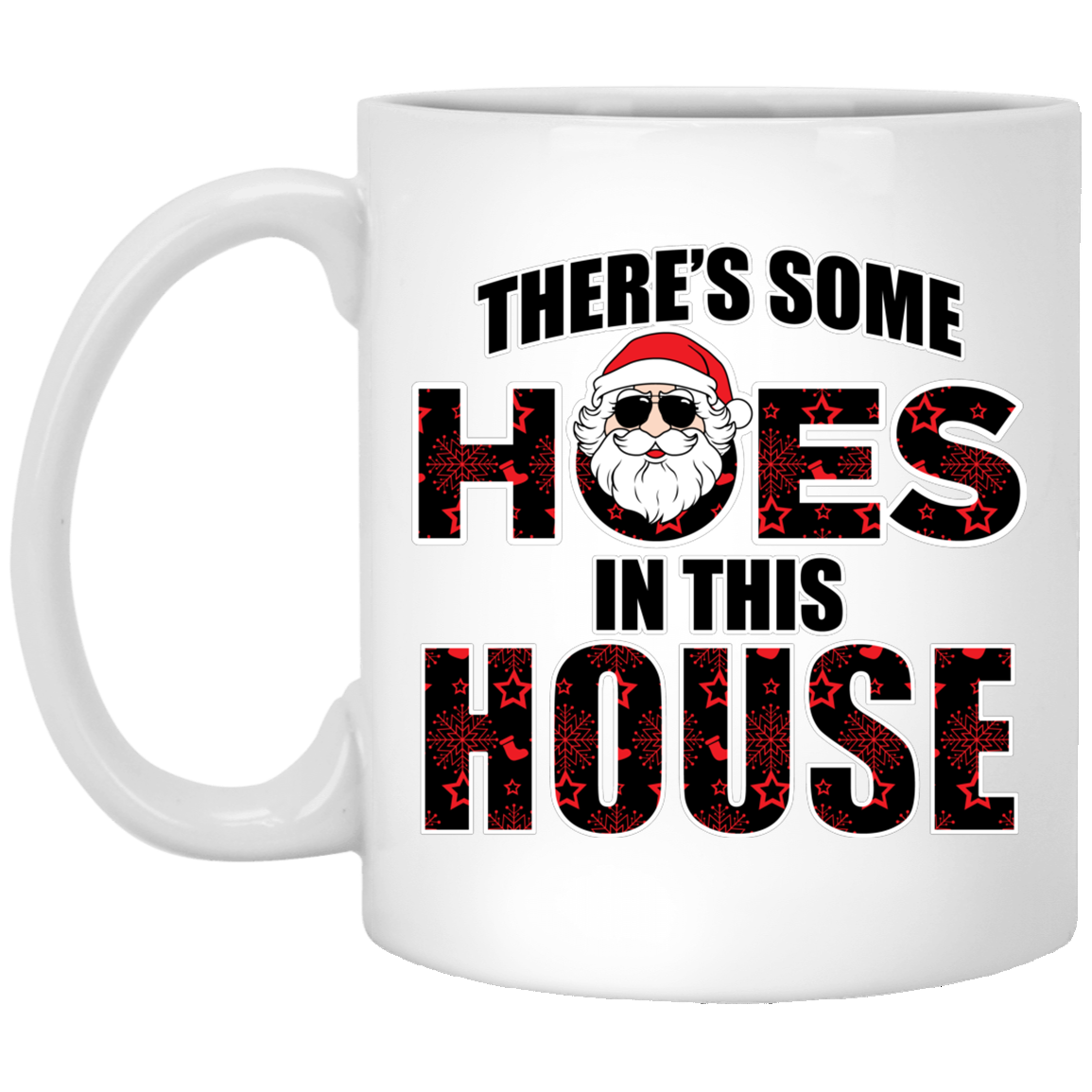 There's Some Hoes in This House - MUGS